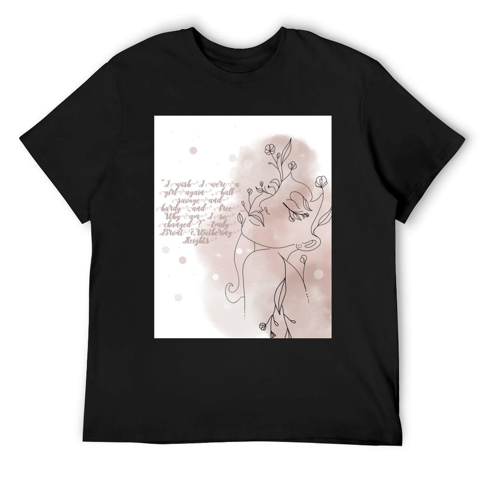 

Emily Bronte Wuthering Heights Quote T-Shirt rapper graphic tees custom t shirt mens graphic t-shirts big and tall 4XL