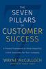 The The Seven Pillars of Customer Success : A Proven Framework To Drive Impactful Client Outcomes for Your Company Book