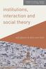 The Institutions, Interaction and Social Theory Book