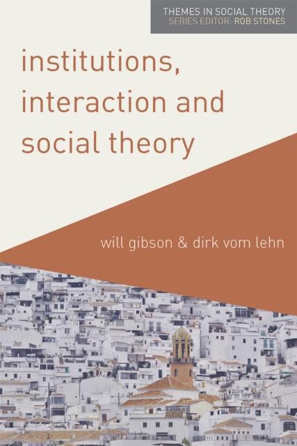 The Institutions, Interaction and Social Theory Book