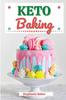 The Keto Baking Discover 30 Easy To Follow Ketogenic Baking Cookbook Recipes For Yo by Stephanie Baker - Paperback Book