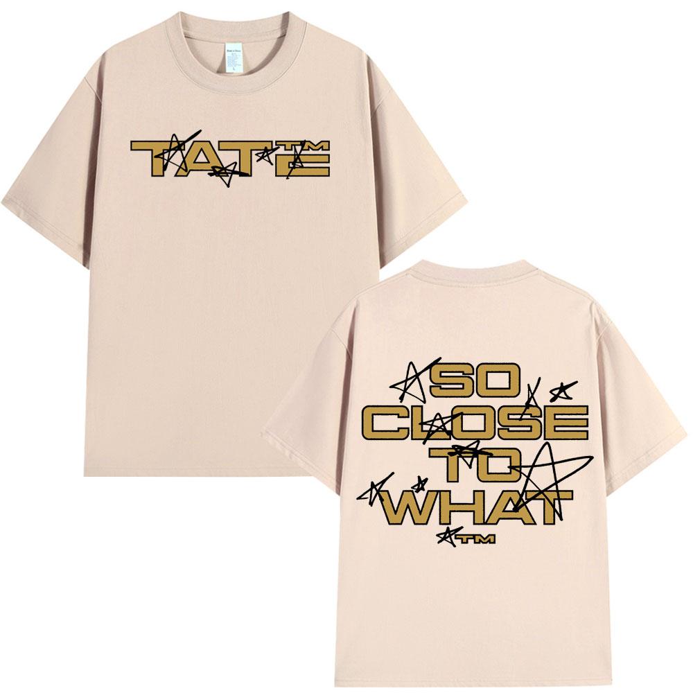 Tate McRae So Close To What 2025 Album Merch T-shirt Men Women Casual Cotton Short Sleeve T-shirts Harajuku T Shirt Fans Gift