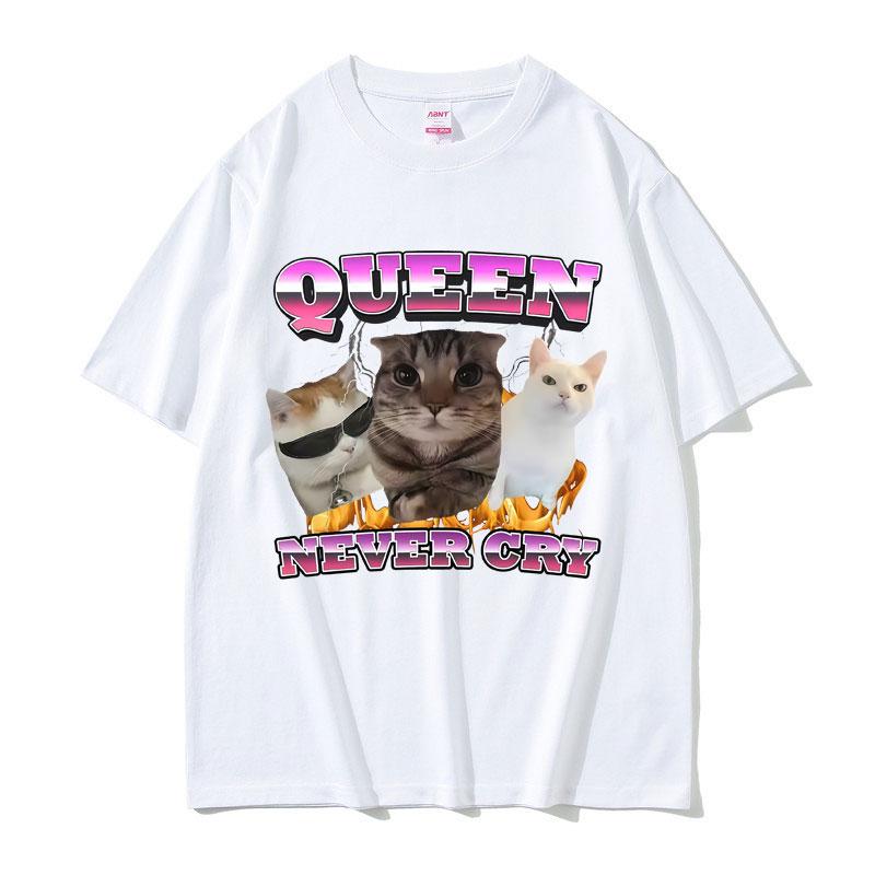 Vintage Queen Never Cry Cat Funny Meme Graphic T Shirt Men Women Casual Humor Silly Cats Lover T-shirts Cotton Short Sleeve Tees