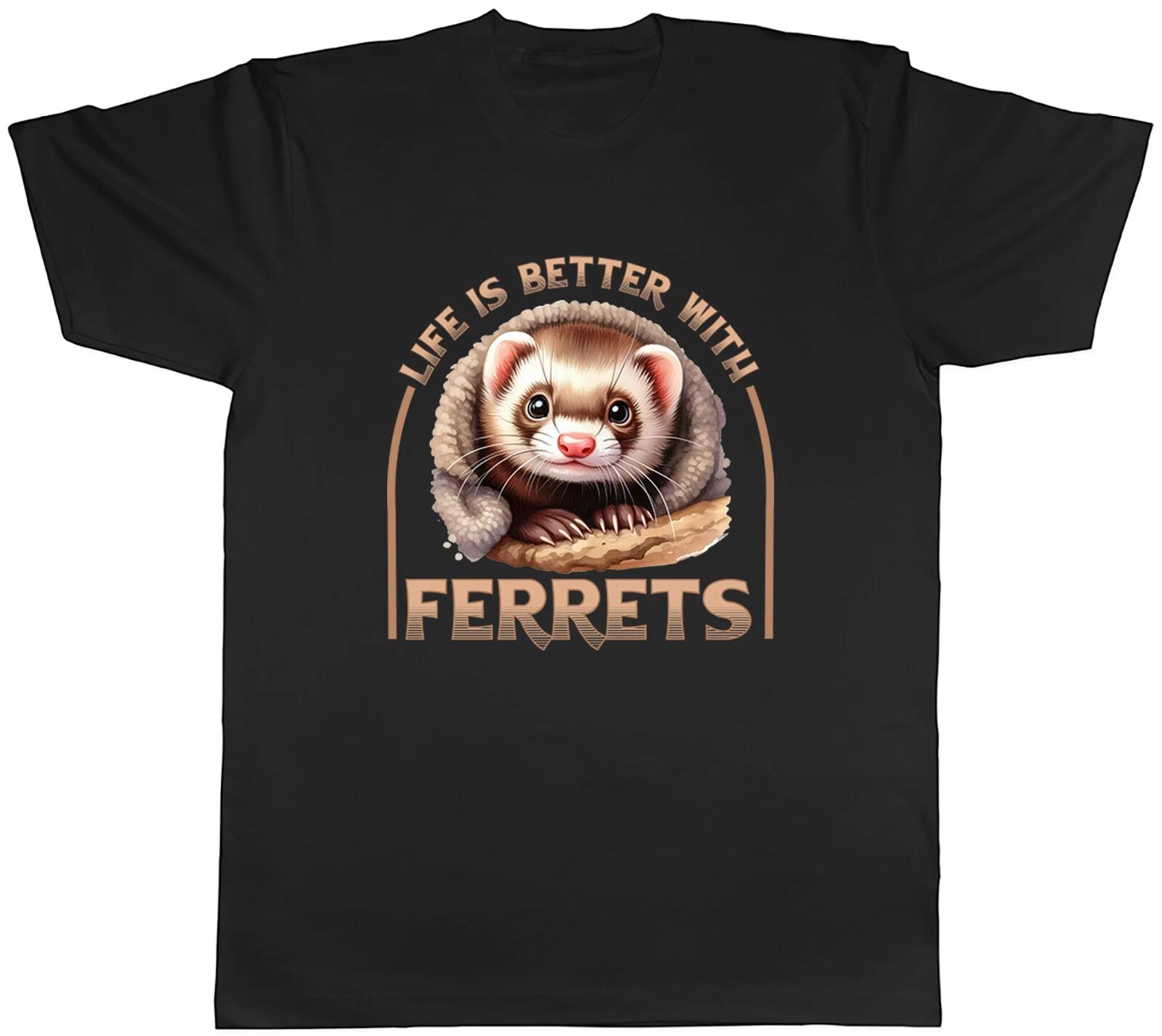 Life is Better Mens T-Shirt Ferrets Pet Tee Gift XXL