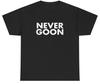 Never Goon T Shirt Funny Sarcastic Weirdcore Gen Z Cringe Gift Dank Meme Tee