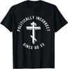 New Limited Eastern Orthodox Christian Politically Incorrect T-Shirt Made In USA
