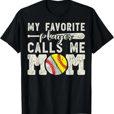 My Favorite Player Calls Me Mom Baseball Softball Boy Mother T-Shirt