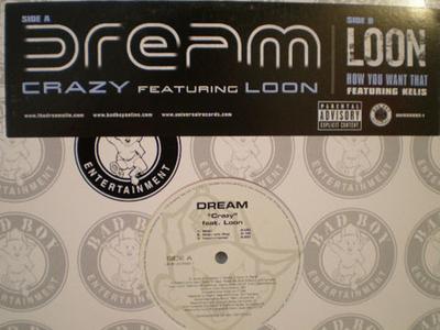 12inch Record DREAM, LOON / LOON, KELIS - Crazy / How You Want That UNIR209921 Bad Boy Enterta 2003 US Rap & Hip-Hop/R&B Used