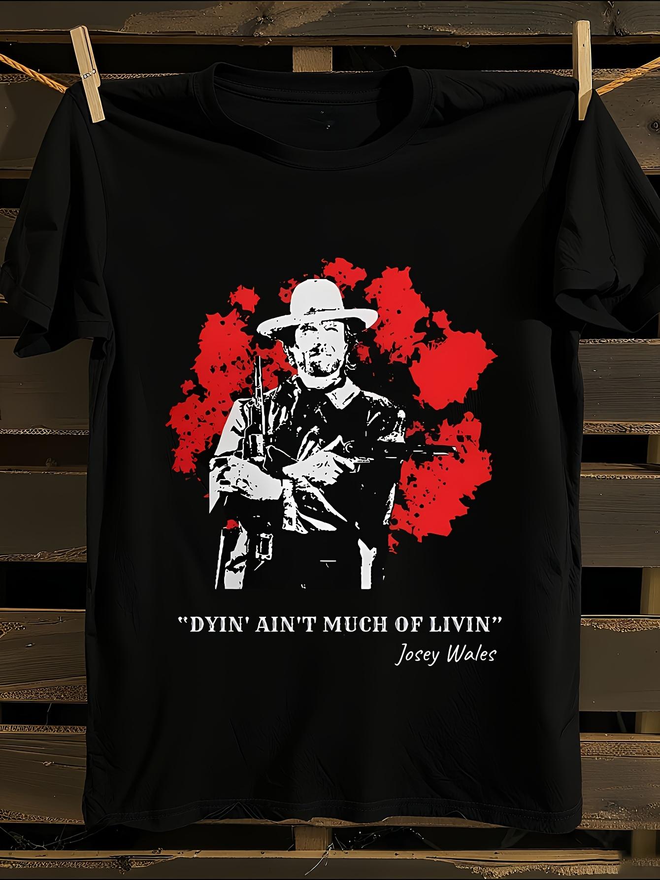 s Clint Eastwood Josey Wales Iconic Movie Quote Tshirt S