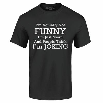 Je ne suis pas drôle en fait, je suis juste méchant T-shirt Chemises drôles sarcastiques