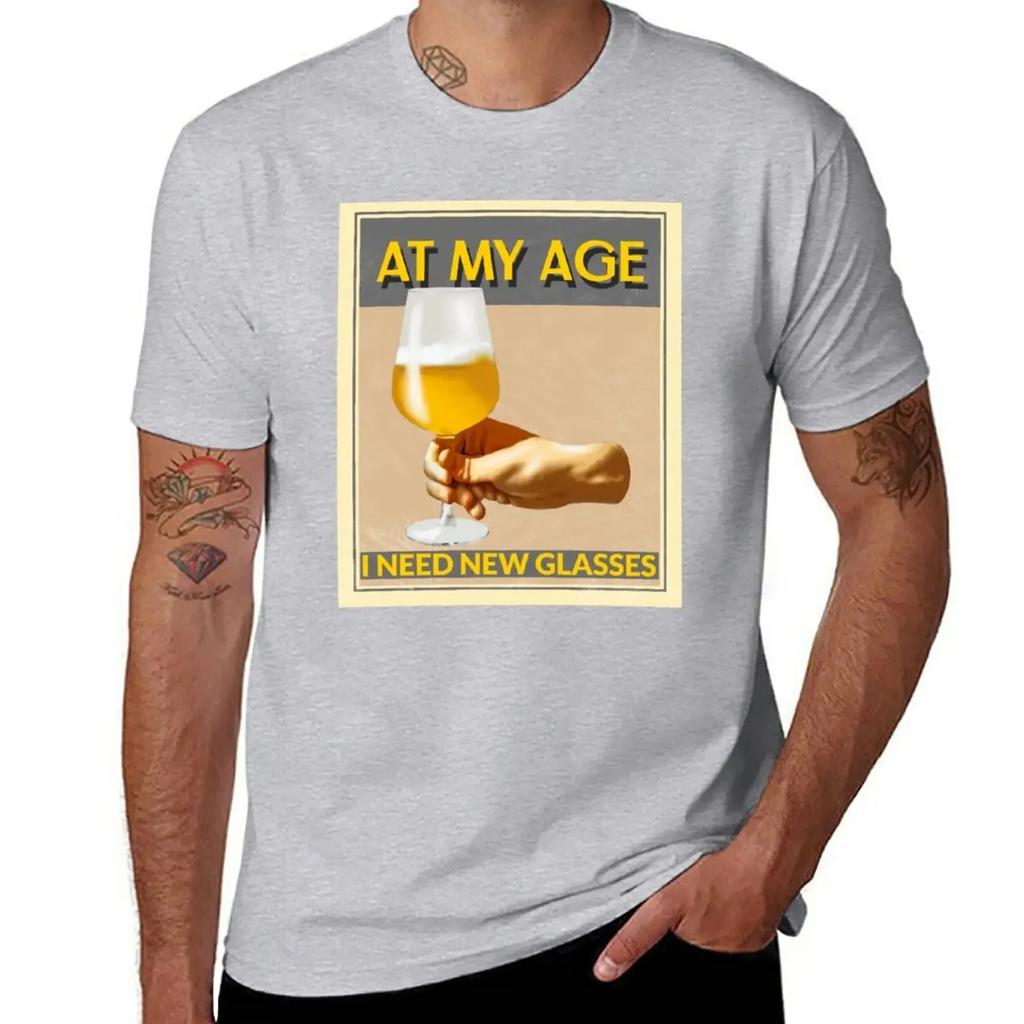 At My Age I Need Glasses Cheers! T-Shirt Korean Fashion Cute Clothes Sweat Mens Graphic T-shirts Hip Hop