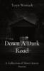 Libro Down A Dark Road : A Collection of Short Horror Stories