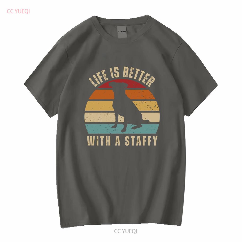 Life Is Better With A Staffy T Shirt Vintage Staffordshire Bull Terrier Dog Lover S Black Long or Short Sleeves Vintage Washed