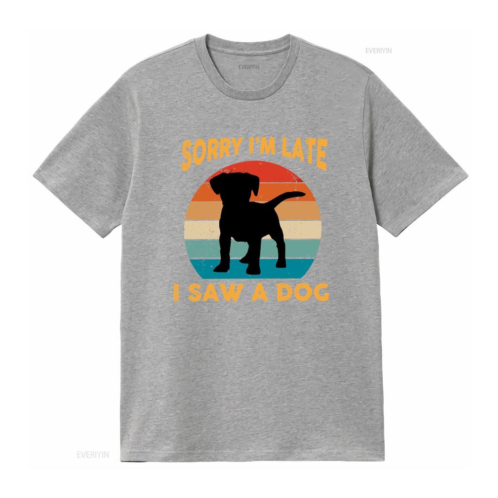 Sorry Im Late I Saw A Dog T Shirt Cute Funny Puppy Vintage vintage Washed Unisex Top For Everyday Wear homme Casual Slightly