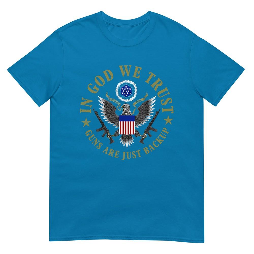 American Flag In God We Trust Guns Are Just Backup TShirt