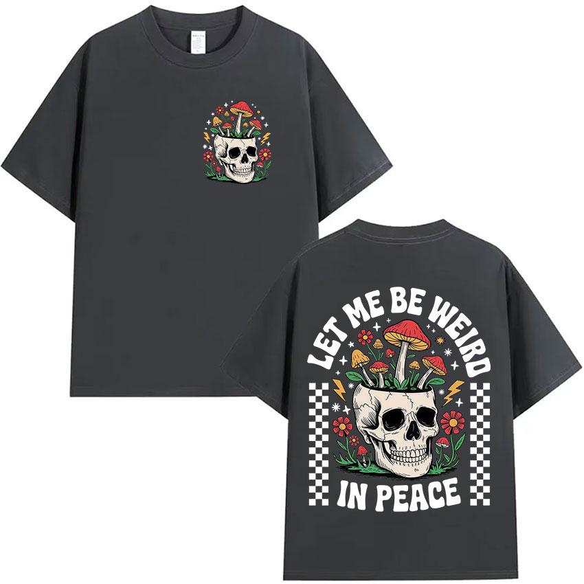 Grappig Laat Me Raar Zijn in Vrede Sublimatie Ontwerp Grafische T-shirt Unisex Dames Humor Stijl T-shirts Casual Katoen Korte Mouw T-shirts