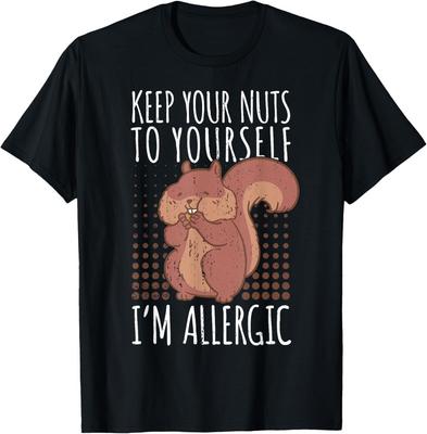 Allergic To Nuts I Saying Nut Allergy T-Shirt Unisex T-Shirt