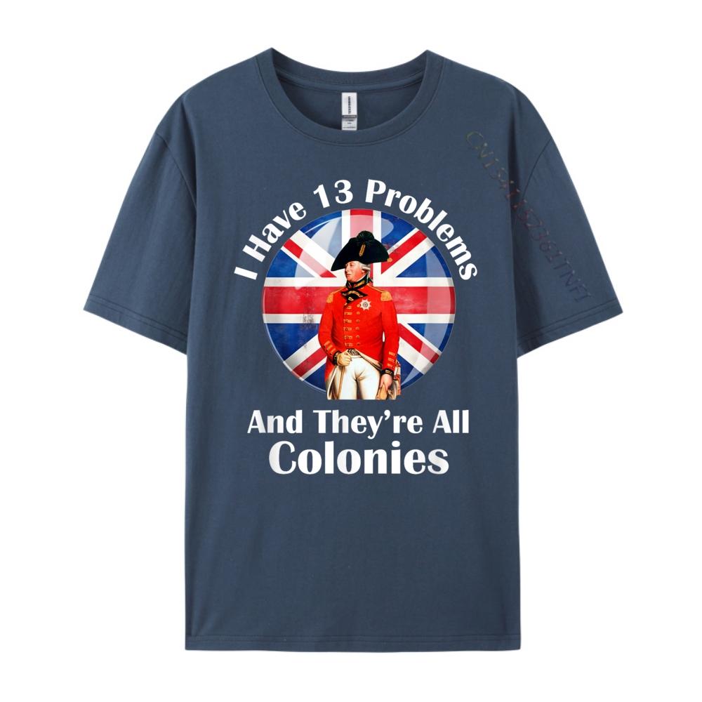 

History Teacher I Have 13 Problems And Theyre All Colonies Luxury Clothing Men Clothes Funny 4XL