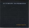 7inch Record LUTHER VANDROSS  Come Back LUTH10 Epic 1989 UK SoulFunk Used