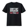 Don T Get Dead The Dan Bongino Show Shirt Size S 5XL Vintage Washed Top For Everyday Wear Graphic Soft Stretched Slightly