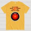 2001 A Space Odyssey I'm Sorry Dave Cotton Summer Casual Cool Loose T-Shirt