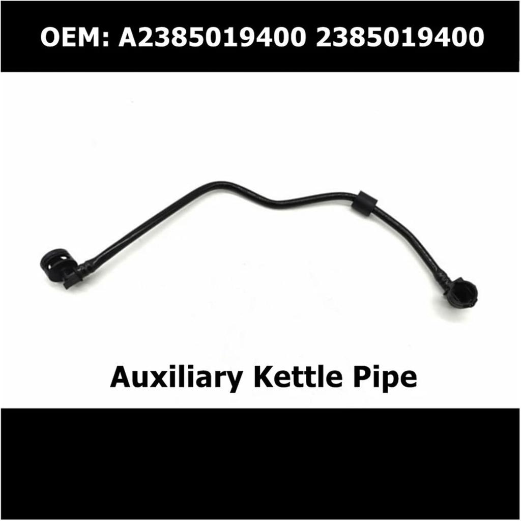 A2385019400 2385019400 Auxiliary Kettle Pipe Compatible with Mercedes Benz E 180 200 E 350 4MATIC Car Accessories Coolant Radiator Hose