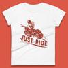 Just Ride Womens T-Shirt Mens Tops Tees Unisex