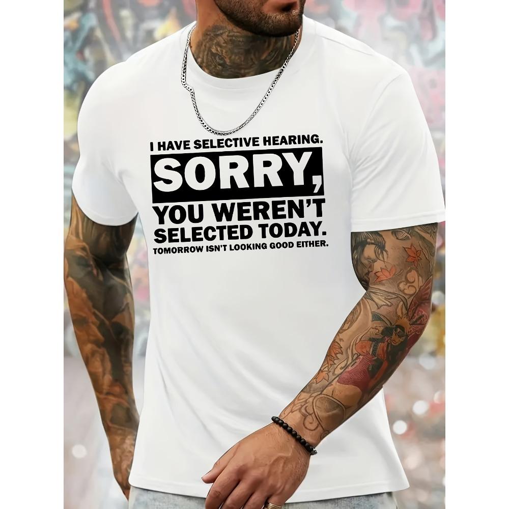 European Sizes Machine Washable Graphic Tee - Men's 'I Have Selective Hearing, Sorry You Weren't Selected Today' Casual Round Neck T-Shirt