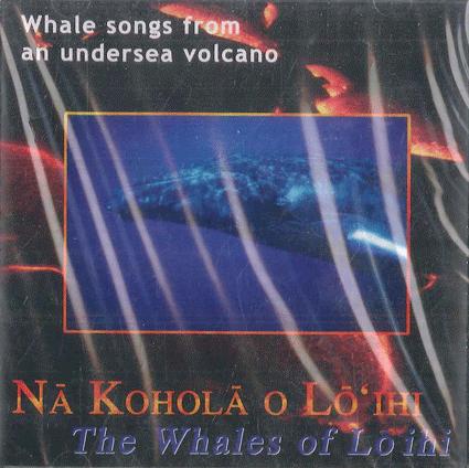 CD WHALES OF LOIHI THE WHALES OF LOI Na Kohola O Loihi NONE ONOMEA PRODUCT 200 US Music Others Used