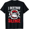 I Destroy Silence Drum Set Drum Sticks Drummer T-Shirt
