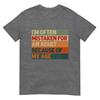 Im Often Mistaken For An Adult Because Of My Age Funny Tshirt