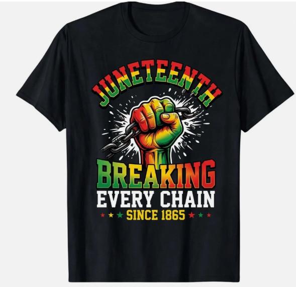 Juneteenth Breaking Every Chain Since 1865 Freedom T-Shirt Gift USA Pride PA689 XL