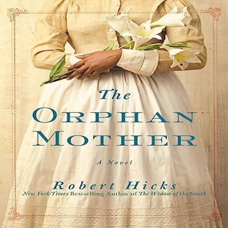 The Orphan Mother by Robert Hicks Paperback Book 9780446581677