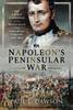 The Napoleon's Peninsular War : The French Experience of the War In Spain from Vimeiro To Corunna, 1808-1809 Book