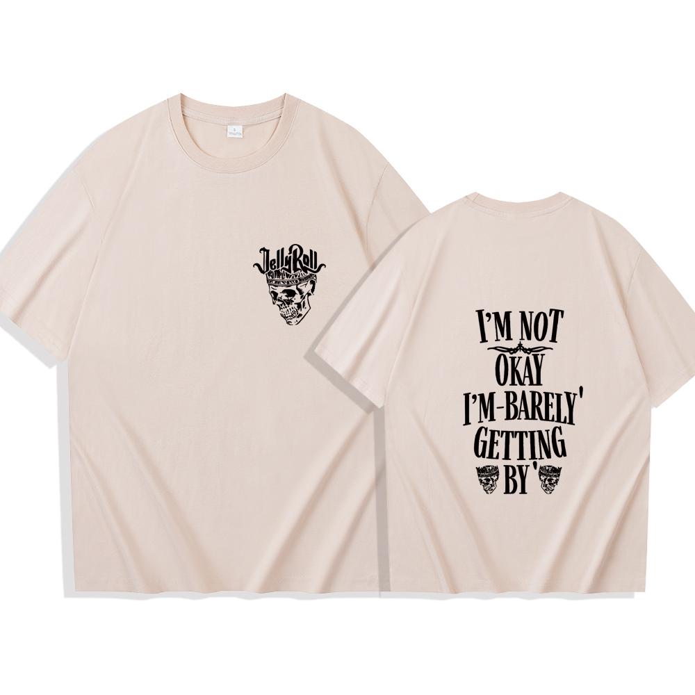 Jelly Roll Im Not Okay I'm Barely Getting Summer O-neck T Shirts Women and Man Music Fans Gift T-shirt Oversized Regular