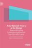 The Actor-Network Theory At the Movies : Reassembling the Contemporary American Teen Film With Latour Book