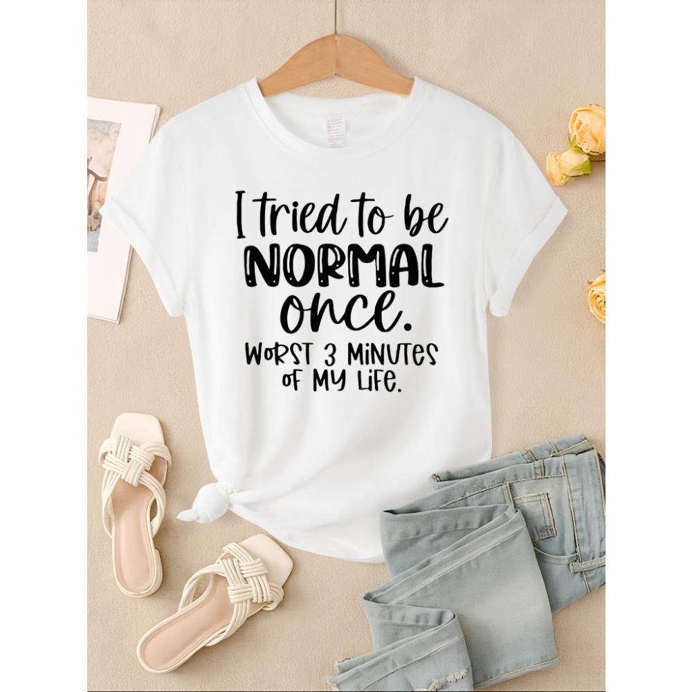 I Tried To Be Normal Once Print Women T-Shirts Multicolor Modal Short Sleeve Trendy Sports Clothes Casual Hip Hop Clothing