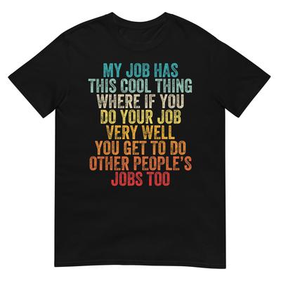 Funny Saying My Job Has This Cool Thing Office Job Work Tshirt