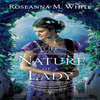 The Nature of a Lady by Roseanna M. White Paperback Book 9780764237188