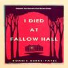 I Died At Fallow Hall by Bonnie BurkePatel Hardback Book 9781835010792