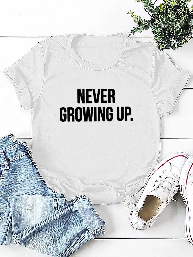 NEVER GROWING UP Letter Print Women T Shirt Short Sleeve O Neck Loose Women Tshirt Ladies Tee Shirt Tops Camisetas Mujer