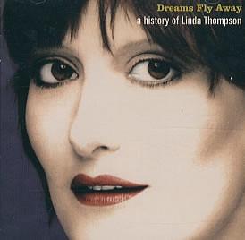 CD LINDA THOMPSON Dreams Fly Away A History Of Linda HNCD1379 Hannibal Record 1996 US Rock Used