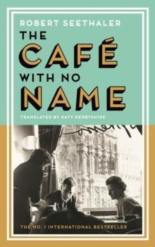 The Cafe with No Name by Robert Seethaler Hardback Book 9781837260140