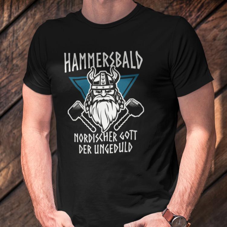 

Hammersbald Nordic God of Impatience Viking Comedy Sayings Fun T-shirt M
