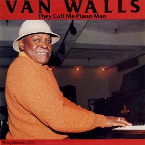 

LP Record VAN WALLS - They Call Me Piano Man KM711 Whiskey, Women 1989 US Blues