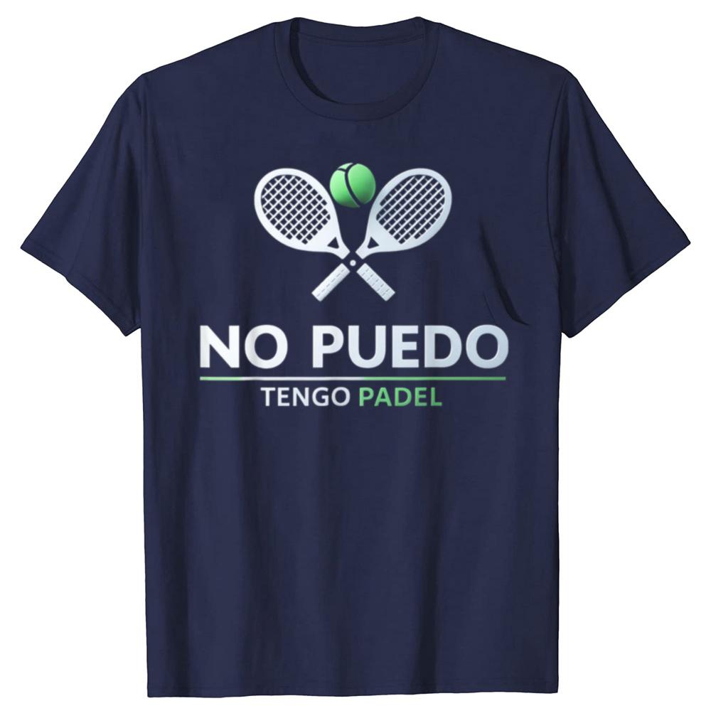 I Can't Have Padel No Puedo Tengo Tennis Funny Quote Cotton T-shirt Men Fashion Casual Tshirt Loose Oversized Streetwear T Shirt