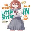 My Friends Little Sister Has It In For Me Volume 10 Light Novel By... 9781718326897