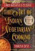The Lord Krishna's Cuisine : The Art of Indian Vegetarian Cooking Book