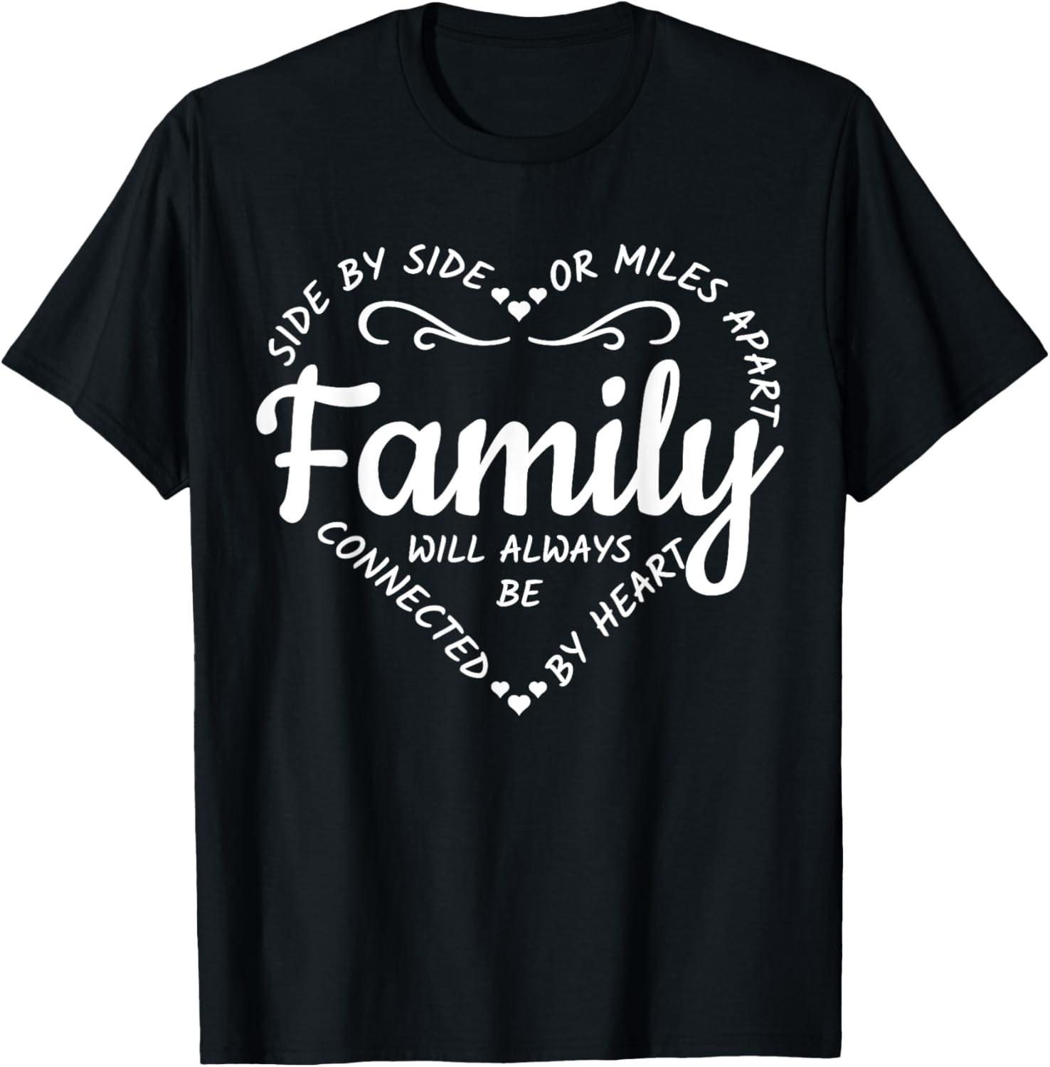 Side by Side or Miles Apart Family Will Always Be Connected T-Shirt S разноцветный