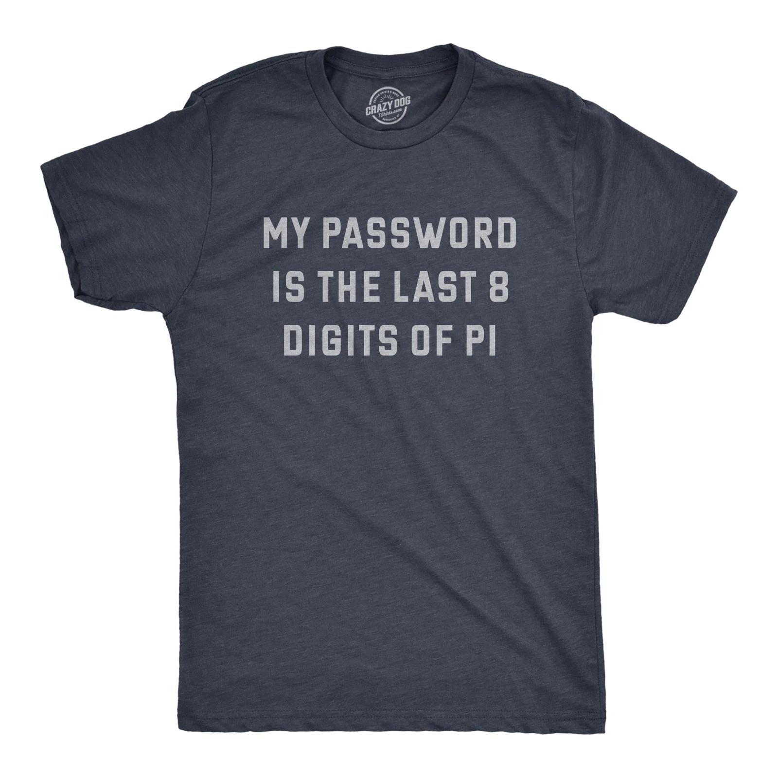 Mens My Password Is The Last Eight Digits Of Pi T Shirt Funny Nerdy Math Joke XS